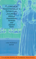 Florence Nightingale's Spiritual Journey: Biblical Annotations, Sermons and Journal Notes