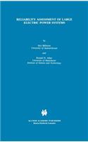 Reliability Assessment of Large Electric Power Systems