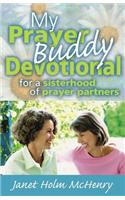 My Prayer Buddy Devotional: For a Sisterhood of Prayer Partners