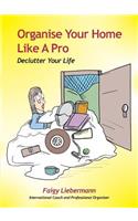 Organise Your Home Like A Pro