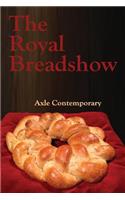 Royal Breadshow