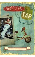What's on Tap: A Collection of Recipes for Cooking with Beer