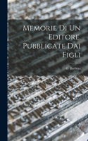 Memorie di un Editore. Pubblicate dai Figli