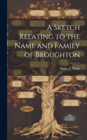Sketch Relating to the Name and Family of Broughton