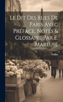 Dit Des Rues De Paris Avec Préface, Notes & Glossaire Par E. Mareuse