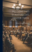 Allgemeines Staatsrecht, erster Theil