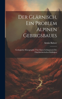 Glärnisch, Ein Problem Alpinen Gebirgsbaues: Geologische Monographie über einen Gebirgsstock der ostschweizerischen Kalkalpen