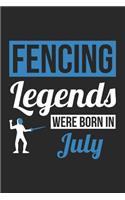 Fencing Notebook - Fencing Legends Were Born In July - Fencing Journal - Birthday Gift for Fencer