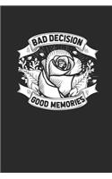 Bad Decisions Good Memories