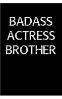Badass Actress Brother