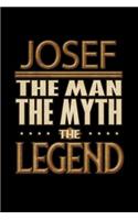 Josef The Man The Myth The Legend
