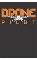 Notebook: Drone Pilot Drones Aviator FPV Dot Grid 6x9 120 Pages Journal