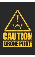 Caution Drone Pilot