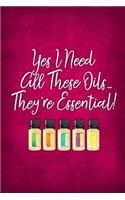 Yes I Need All These Oils... They're Essential!