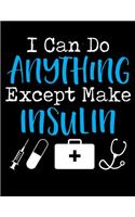 I Can Do Anything Except Make Insulin: 2020 Diabetes Planner for Keeping Your Blood Sugar Low