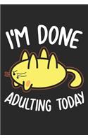 I'm Done Adulting
