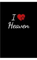 I love Heaven: Notebook / Journal / Diary - 6 x 9 inches (15,24 x 22,86 cm), 150 pages. For everyone who's in love with Heaven.