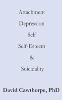 Attachment, Depression, Self, Self-Esteem, and Suicidality