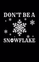 Don't Be a Snowflake
