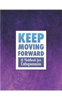 Keep Moving Forward - A Notebook for Entrepreneurs: A Journal, Goal Planner, and Animation Flipbook