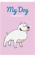 My Dog Memories: 120 pages lined Notebook, Journal or Photobook for your memories with your pet.