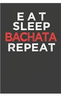 Eat Sleep Bachata Repeat