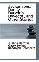 Jackanapes, Daddy Darwin's Dovecot, and Other Stories