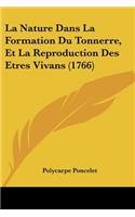 La Nature Dans La Formation Du Tonnerre, Et La Reproduction Des Etres Vivans (1766)
