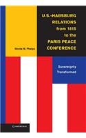 U.S.-Habsburg Relations from 1815 to the Paris Peace Conference