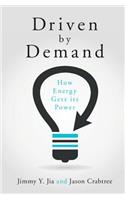 Driven by Demand