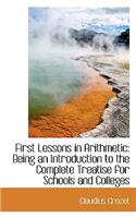 First Lessons in Arithmetic: Being an Introduction to the Complete Treatise for Schools and Colleges