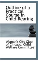 Outline of a Practical Course in Child-Rearing