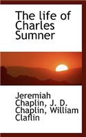The Life of Charles Sumner