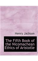 The Fifth Book of the Nicomachean Ethics of Aristotle: (English)