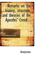 Remarks on the History, Structure, and Theories of the Apostles' Creed ..