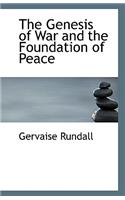 The Genesis of War and the Foundation of Peace