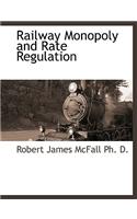 Railway Monopoly and Rate Regulation