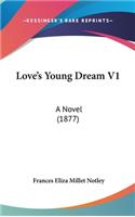 Love's Young Dream V1