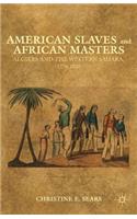 American Slaves and African Masters