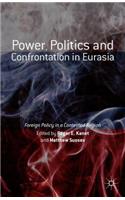 Power, Politics and Confrontation in Eurasia