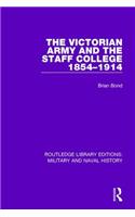 The Victoran Army and the Staff College 1854-1914