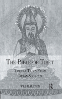 The Bible of Tibet: Tibetan Tales from Indian Sources