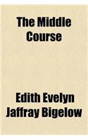 The Middle Course