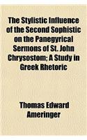 The Stylistic Influence of the Second Sophistic on the Panegyrical Sermons of St. John Chrysostom; A Study in Greek Rhetoric