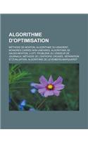 Algorithme D'Optimisation: Methode de Newton, Algorithme Du Gradient, Moindres Carres Non Lineaires, Algorithme de Gauss-Newton, 2-Opt, Probleme(French)