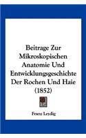 Beitrage Zur Mikroskopischen Anatomie Und Entwicklungsgeschichte Der Rochen Und Haie (1852): (German)