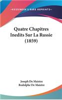 Quatre Chapitres Inedits Sur La Russie (1859)