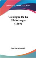 Catalogue de la Bibliotheque (1869)