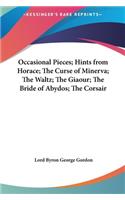 Occasional Pieces; Hints from Horace; The Curse of Minerva; The Waltz; The Giaour; The Bride of Abydos; The Corsair