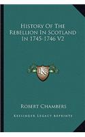History Of The Rebellion In Scotland In 1745-1746 V2